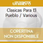 Clasicas Para El Pueblo / Various cd musicale di Various Artists