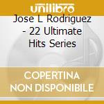 Jose L Rodriguez - 22 Ultimate Hits Series cd