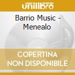 Barrio Music - Menealo cd musicale di Barrio Music