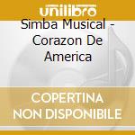 Simba Musical - Corazon De America cd musicale di Simba Musical