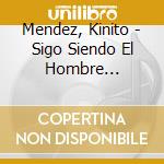 Mendez, Kinito - Sigo Siendo El Hombre Merengue cd
