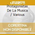 Protagonistas De La Musica / Various cd musicale di Various Artists