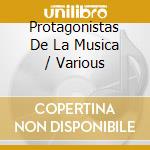 Protagonistas De La Musica / Various cd