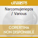 Narcomujeriegos / Various cd