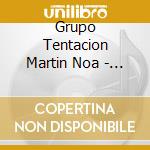 Grupo Tentacion Martin Noa - A Mi Modo cd