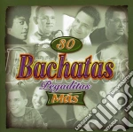 30 Bachatas Pegaditas Mas / Various cd