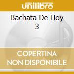 Bachata De Hoy 3 cd