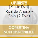 (Music Dvd) Ricardo Arjona - Solo (2 Dvd) cd