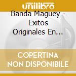 Banda Maguey - Exitos Originales En Vivo cd