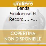 Banda Sinaloense El Record.... - Esencial Banda Sinaloense El Recodo De Cruz Lizarraga cd
