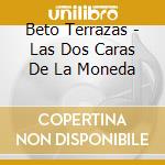 Beto Terrazas - Las Dos Caras De La Moneda cd