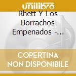 Rhett Y Los Borrachos Empenados - Entre Dios Y El Diablo cd