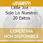 Little Joe - Solo Lo Nuestro: 20 Exitos cd