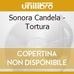 Sonora Candela - Tortura cd