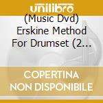 (Music Dvd) Erskine Method For Drumset (2 Dvd) cd musicale