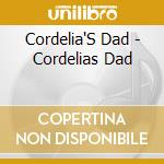 Cordelia'S Dad - Cordelias Dad cd