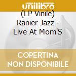 (LP Vinile) Ranier Jazz - Live At Mom'S vinile