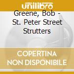 Greene, Bob - St. Peter Street Strutters cd