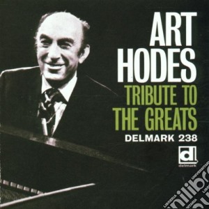 Art Hodes - Tribute To The Greats cd musicale di Art Hodes