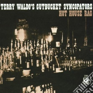 Terry Waldo's Gutbucket Syncopators - Hot House Rag cd musicale di Terry waldo's gutbucket syncop