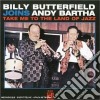 Billy Butterfield & Andy Bartha - Take Me To The Land Of Jazz cd