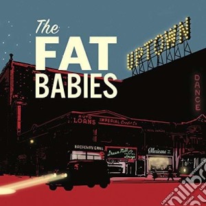 Fat Babies (The) - Uptown cd musicale