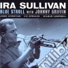 Ira Sullivan With Johnny Griffin - Blue Stroll cd