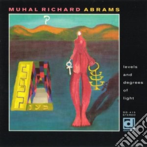Muhal Richard Abrams - Levels And Degrees Of Light cd musicale di Muhal richard abrams
