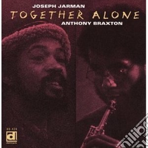 Joseph Jarman & Anthony Braxton - Together Alone cd musicale di Joseph jarman & anthony braxto