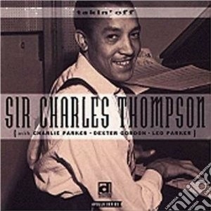 Charles Thompson - Takin'off. With Charlie Parker, Dexter Gordon, Leo Parker cd musicale di Sir c.thompson & c.p