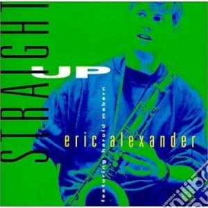 Eric Alexander - Straight Up cd musicale di Eric Alexander