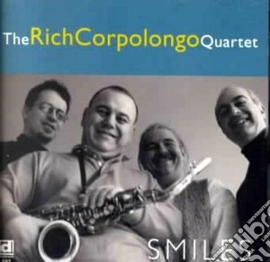 Rich Corpolongo Quartet - Smiles cd musicale di The rich corpolongo quartet