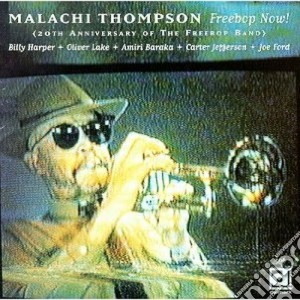 Malachi Thompson - Freebop Now cd musicale di Thompson Malachi