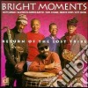 Brights Moments - Return Of The Lost Tribe cd