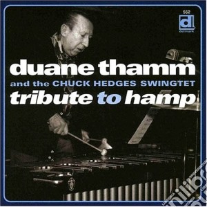 Duane Thamm & Chuck Hedges Swingtet - Tribute To Hamp cd musicale di Duane thamm & chuck