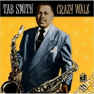 Tab Smith - Crazy Walk cd musicale di Smith Tab