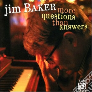 Jim Baker - More Questions Than Answ. cd musicale di Baker Jim