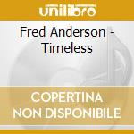 Fred Anderson - Timeless