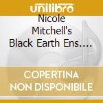 Nicole Mitchell's Black Earth Ens. - Black Unstoppable cd musicale di NICOLE MITCHELL'S BL