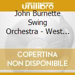John Burnette Swing Orchestra - West Of State Street.. cd musicale di BURNETTE  JOHN