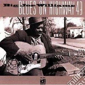Big Joe Williams - Blues On Highway 49 cd musicale di Big joe williams
