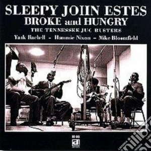 Sleepy J.estes & M.bloomfield - Broke And Hungry cd musicale di Sleepy j.estes & m.bloomfield