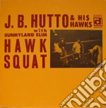 (LP Vinile) J.B. Hutto With Sunnyland Slim - Hawk Squat vinile