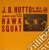 (LP Vinile) J.B. Hutto With Sunnyland Slim - Hawk Squat cd