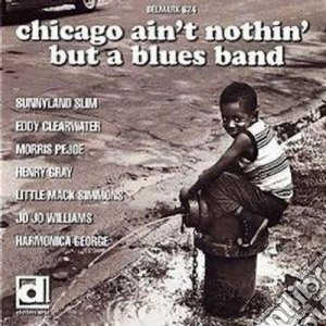 Sunnylnad Slim/e.clearwater & O. - Chicago Ain't Nothin'... cd musicale di Sunnylnad slim/e.clearwater &