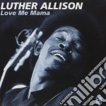 Luther Allison - Love Me Mama cd