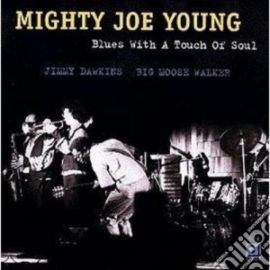 Mighty Joe Young - Blues With A Touch Of Sou cd musicale di Mighty joe young