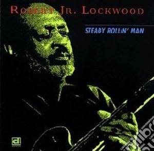 Robert Lockwood Jr. - Steady Rollin'man cd musicale di Robert lockwood jr.