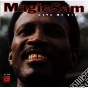 Magic Sam - Give Me Time cd musicale di Sam Magic