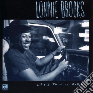 Lonnie Brooks - Let's Talk It Over cd musicale di Lonnie Brooks